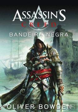 Assassin's Creed - Volume VI Bandeira Negra (Portuguese Edition) Oliver Bowden book