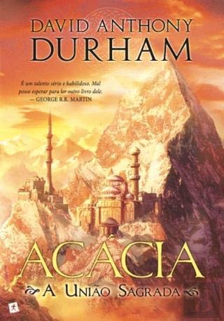 A União Sagrada Série Acácia - Vol. 5 (Portuguese Edition) David Anthony Durham book
