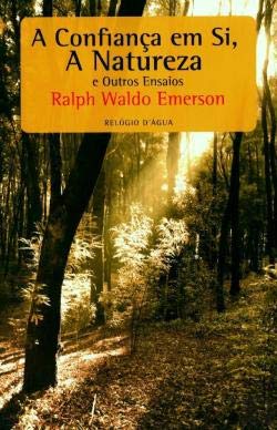 Confiança em Si, A Natureza e Outros Ensaios (Portuguese Edition) Ralph Waldo Emerson book