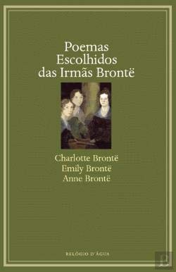 Poemas Escolhidos das Irmãs Bronte (Portuguese Edition) Charlotte Brontë , Anne Brontë , Emily Brontë book