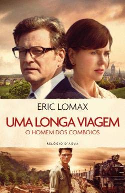 Uma Longa Viagem O Homem dos Comboios (Portuguese Edition) Eric Lomax Books
