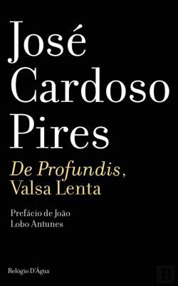 De Profundis, Valsa Lenta (Portuguese Edition) José Cardoso Pires book