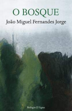 O Bosque (Portuguese Edition) João Miguel Fernandes Jorge book