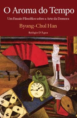 O Aroma do Tempo (Portuguese Edition) Byung-Chul Han book