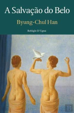 A Salvação do Belo (Portuguese Edition) Byng-Chul Han book