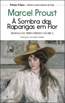 À Sombra das Raparigas em Flor Em Busca do Tempo Perdido Volume 2 (Portuguese Edition) Marcel Proust book