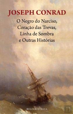O Negro do Narciso, Coração das Trevas, Linha de Sombra e Outras Histórias (Portuguese Edition) Joseph Conrad book