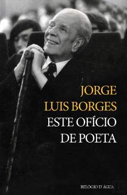 Este Ofício de Poeta (Portuguese Edition) Jorge Luis Borges book