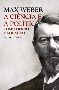 A Ciência e a Política como Ofício e Vocação (Portuguese Edition) Max Weber book