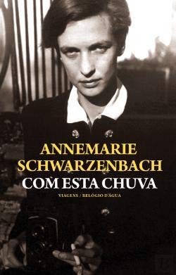 Com Esta Chuva (Portuguese Edition) Annemarie Schwarzenbach book