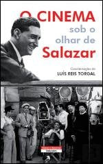 O Cinema Sob o Olhar de Salazar (Portuguese Edition) Luís Reis Torgal book