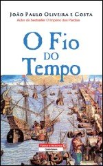 O Fio do Tempo (Portuguese Edition) João Paulo Oliveira e Costa book