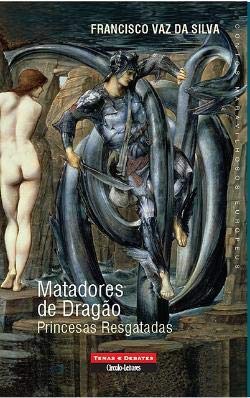 Matadores de Dragão Princesas Resgatadas (Portuguese Edition) Francisco Vaz da Silva Books