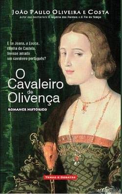 O Cavaleiro de Olivença (Portuguese Edition) João Paulo Oliveira e Costa book