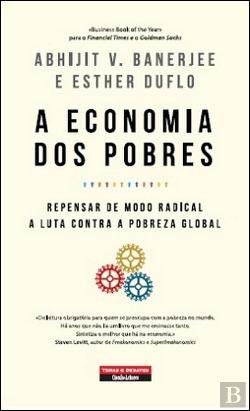 A Economia dos Pobres Repensar de modo radical a luta contra a pobreza global (Portuguese Edition) Esther Duflo , Abhijit Banerjee book
