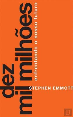 Dez Mil Milhões Enfrentando o nosso futuro (Portuguese Edition) Stephen Emmott book