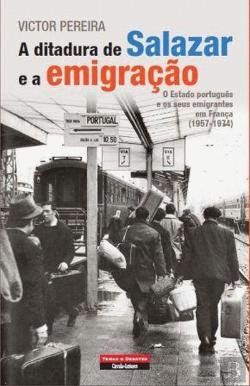 A Ditadura de Salazar e a Emigração (Portuguese Edition) Victor Pereira book
