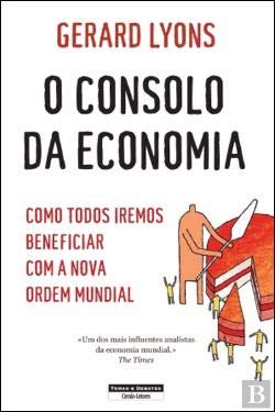 O Consolo da Economia (Portuguese Edition) Gerard Lyons book