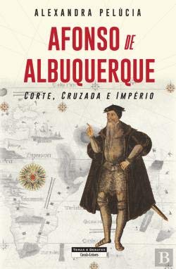 Afonso de Albuquerque (Portuguese Edition) Alexandra Pelúcia and Temas e Debates book
