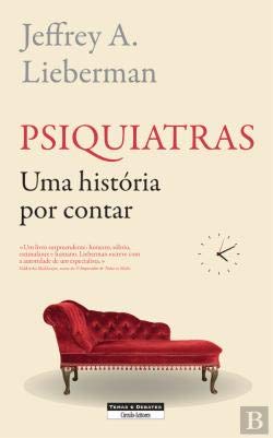 Psiquiatras (Portuguese Edition) Jeffrey A. Lieberman and Temas e Debates book