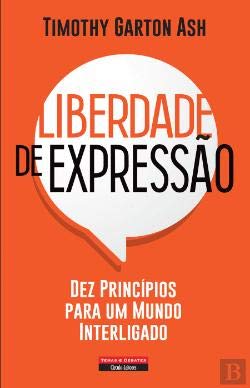 Liberdade de Expressão Dez princípios para um mundo interligado (Portuguese Edition) Timothy Garton Ash book