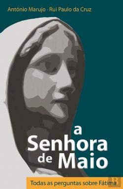 A Senhora de Maio: Todas as Perguntas sobre Fátima Todas as Perguntas sobre Fátima book
