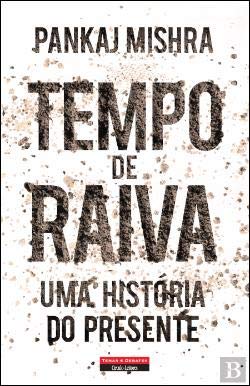 Tempo de Raiva Uma história do presente (Portuguese Edition) Pankaj Mishra book