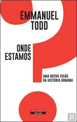 Onde Estamos? Uma outra visão da história humana (Portuguese Edition) Emmanuel Todd book