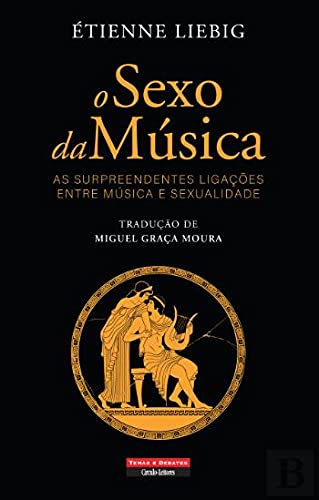 O Sexo da Música As surpreendentes ligações entre música e sexualidade book