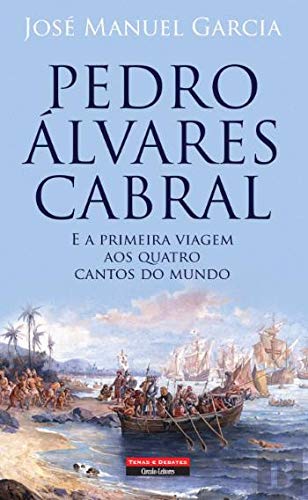 Pedro Álvares Cabral e a Primeira Viagem aos Quatro Cantos do Mundo book