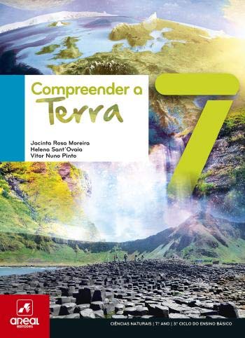 Compreender a Terra 7 - Ciências Naturais - 7.º Ano (Portuguese Edition) Jacinta Rosa Moreira, Helena Sant'Ovaia e Vitor Nuno Pinto book