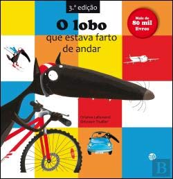 O Lobo que Estava Farto de Andar (Portuguese Edition) Orianne Lallemand book