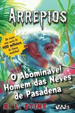 Arrepios - O Abdominável Homem das Neves de Pasadena (Portuguese Edition) R. L. Stine book