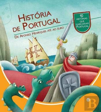 História de Portugal De Afonso Henriques até ao Euro: Livro de Histórias (Portuguese Edition) Ana Oom book