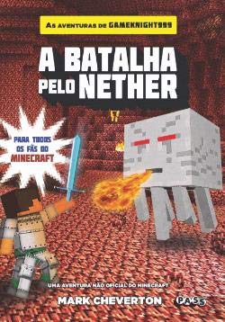 A Batalha pelo Nether Uma aventura não oficial do minecraft (Portuguese Edition) Mark Cheverton book