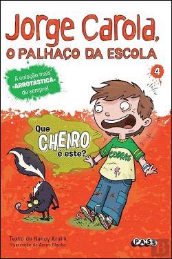 Jorge Carola, o Palhaço da Escola - Que Cheiro É Este? (Portuguese Edition) Nancy Krulik book
