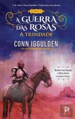 A Guerra das Rosas - Livro II A Trindade (Portuguese Edition) Conn Iggulden book