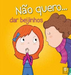 Não Quero… Dar Beijinhos (Portuguese Edition) Ana Oom book