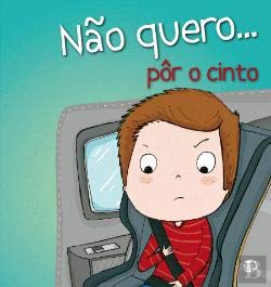 Não Quero… Pôr o Cinto (Portuguese Edition) Ana Oom book
