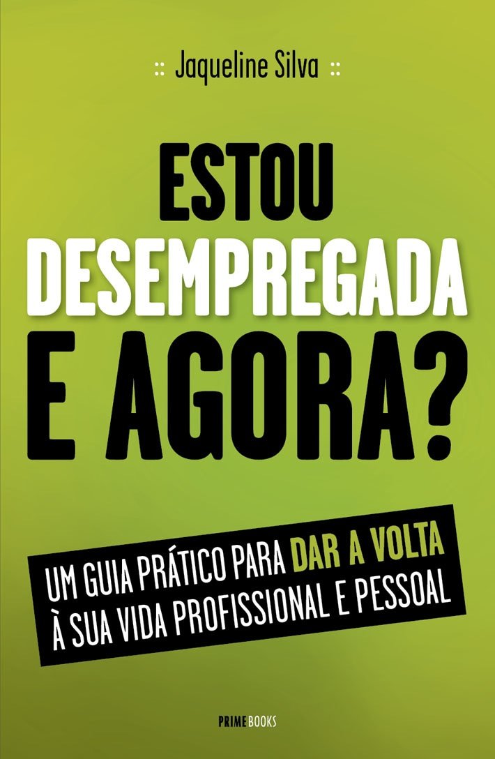 Estou Desempregada, e Agora? (Portuguese Edition) Jaqueline Silva book