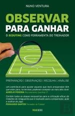 OBSERVAR PARA GANHAR - O scouting como ferramenta do trinador (Portuguese Edition) Nuno Ventura book