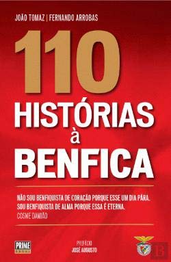 110 Histórias à Benfica (Portuguese Edition) Fernando Arrobas , João Tomaz book