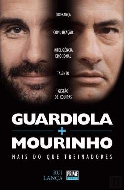 Guardiola + Mourinho - Mais do Que Treinadores (Portuguese Edition) Rui Lança book