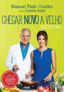 Chegar Novo a Velho - Receitas (Portuguese Edition) Manuel Pinto Coelho book
