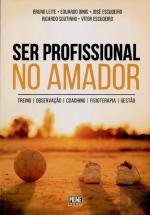 Ser Profissional no Amador (Portuguese Edition) Bruno Leite , José Escudeiro , Eduardo Dinis , Vítor Escudeiro , Ricardo Coutinho book