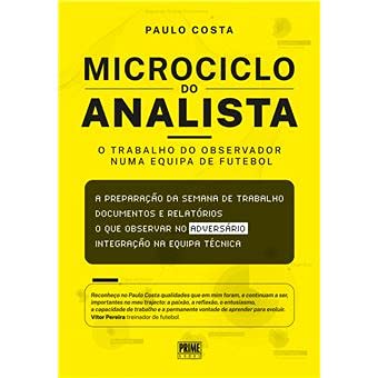 Microciclo do Analista O trabalho do observador numa equipa de futebol book