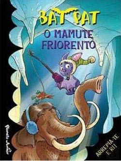 O Mamute Friorento (Bat Pat 7) book