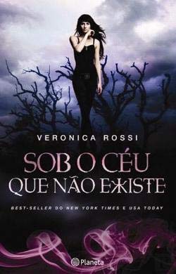 Sob o Céu que Não Existe (Portuguese Edition) Veronica Rossi Books