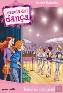 Todos ao Concurso Escola de Dança 6 (Portuguese Edition) Aurora Marsotto Books