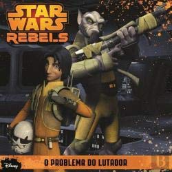 Star Wars Rebels O Problema do Lutador book
